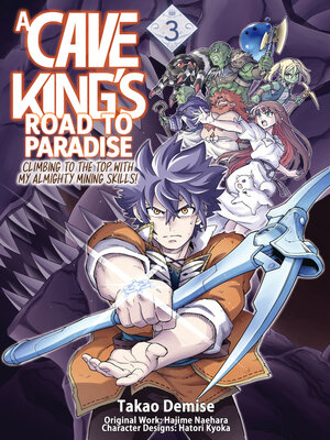 cover image of A Cave King's Road to Paradise: Climbing to the Top with My Almighty Mining Skills!, Volume 3